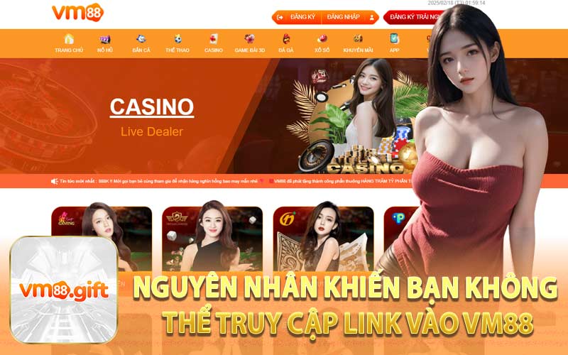 Nguyên Nhân Khiến Bạn Không Thể Truy Cập Link Vào VM88