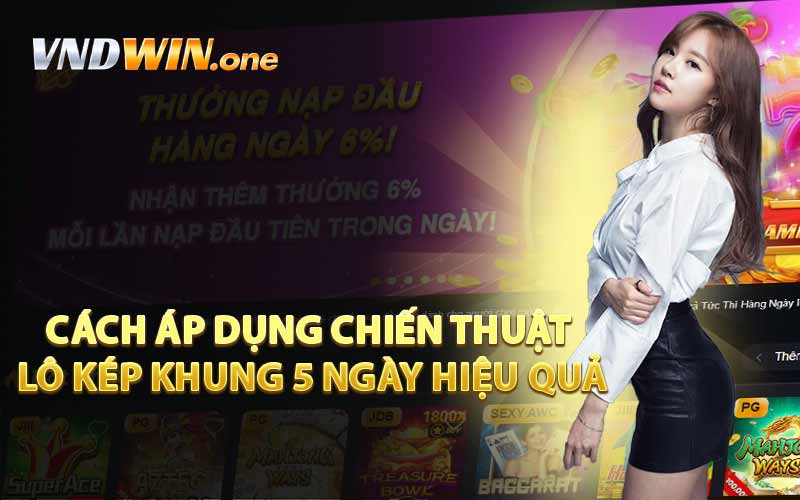 Cách Áp Dụng Chiến Thuật Lô Kép Khung 5 Ngày Hiệu Quả